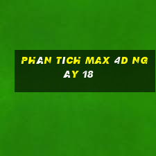 phân tích Max 4D ngày 18