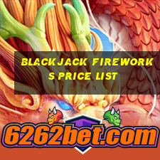 blackjack fireworks price list