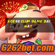 Ace88.Clun Game Bài Hát