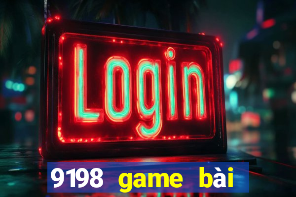 9198 game bài Tướng Giải Trí ag