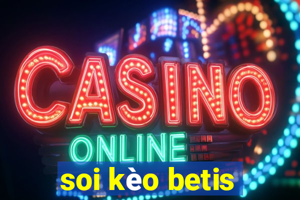 soi kèo betis