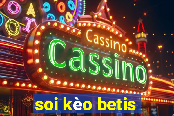 soi kèo betis