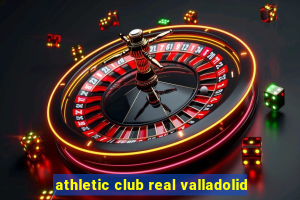 athletic club real valladolid