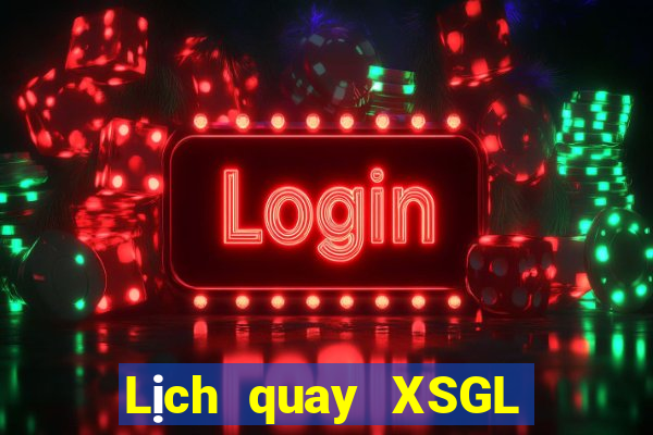 Lịch quay XSGL ngày 6