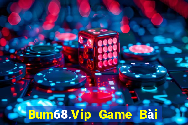 Bum68.Vip Game Bài Tiến Lên