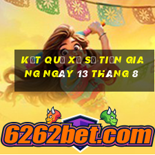 kết quả xổ số tiền giang ngày 13 tháng 8