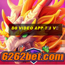 bg Video app Tải về