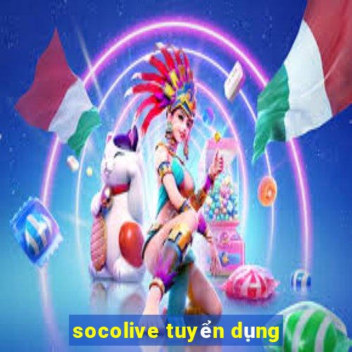 socolive tuyển dụng