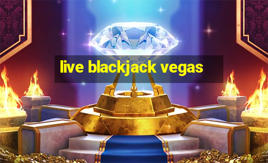 live blackjack vegas