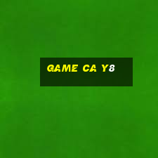 game ca y8