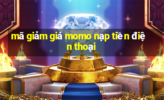 mã giảm giá momo nạp tiền điện thoại