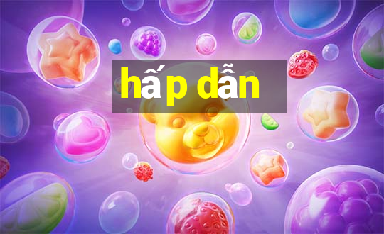 hấp dẫn