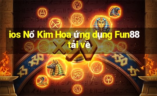 ios Nổ Kim Hoa ứng dụng Fun88 tải về