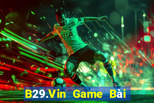 B29.Vin Game Bài Offline Cho Pc