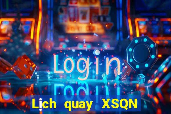 Lịch quay XSQN ngày 22