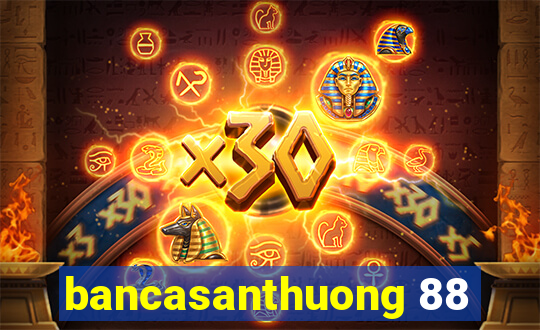 bancasanthuong 88