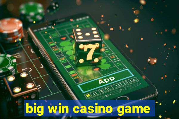 big win casino game