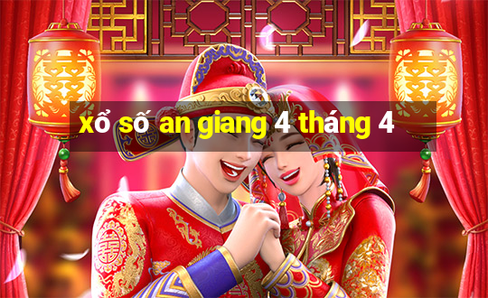 xổ số an giang 4 tháng 4