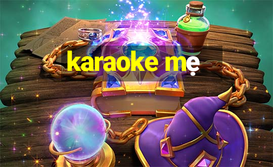 karaoke mẹ