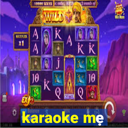 karaoke mẹ