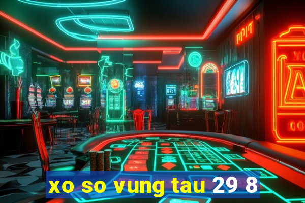 xo so vung tau 29 8