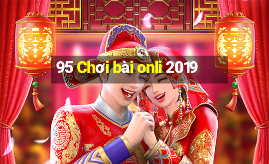 95 Chơi bài onli 2019