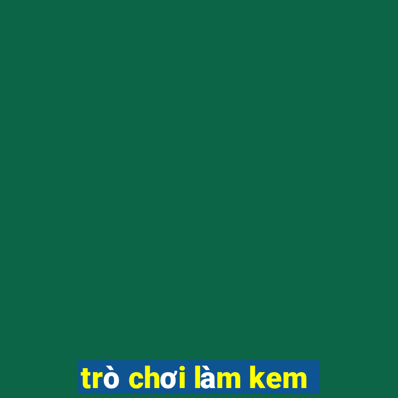 trò chơi làm kem