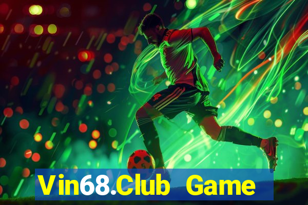 Vin68.Club Game Bài Nổ Hũ Uy Tín