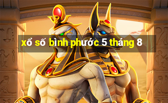 xổ số bình phước 5 tháng 8