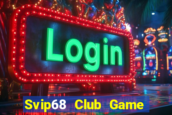 Svip68 Club Game Bài Chắn