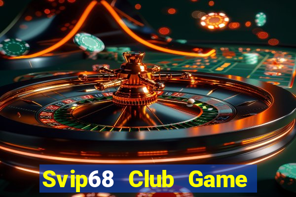 Svip68 Club Game Bài Chắn