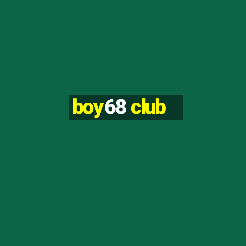 boy68 club