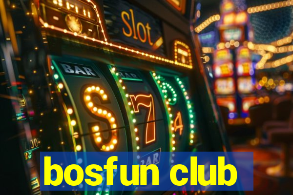 bosfun club