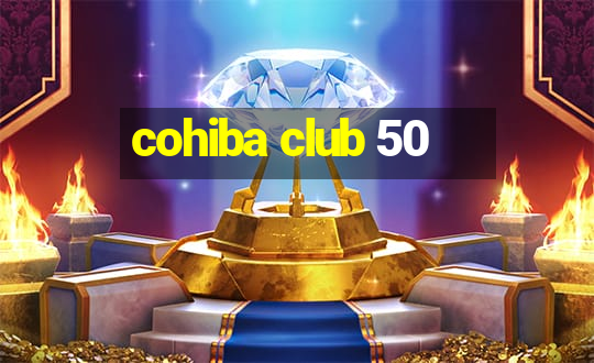 cohiba club 50