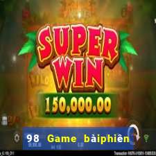 98 Game bàiphiên bản cũ