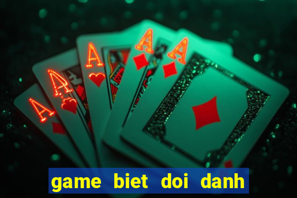 game biet doi danh thue 24h