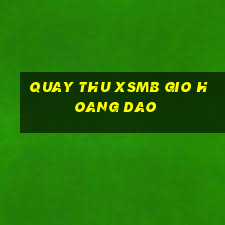 quay thu xsmb gio hoang dao