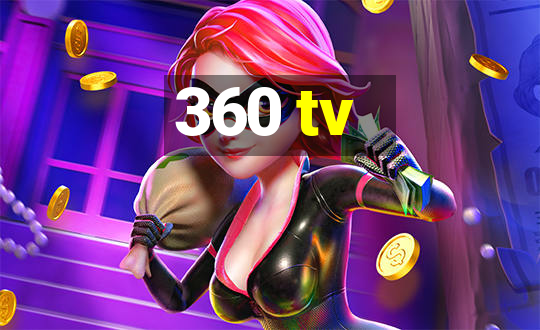 360 tv