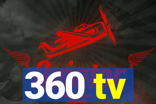 360 tv