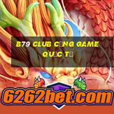 b79 club cổng game quốc tế