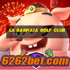 la bagnaia golf club