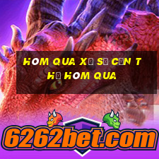 hôm qua xổ số cần thơ hôm qua