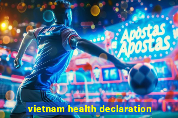 vietnam health declaration