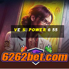 vé số power 6 55