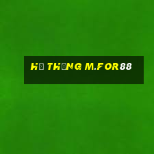 Hệ thống m.for88