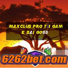 Maxclub Pro Tải Game Bài Go88