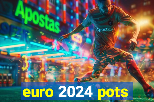 euro 2024 pots