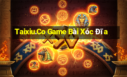 Taixiu.Co Game Bài Xóc Đĩa