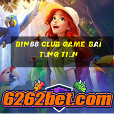 Bin88 Club Game Bài Tặng Tiền