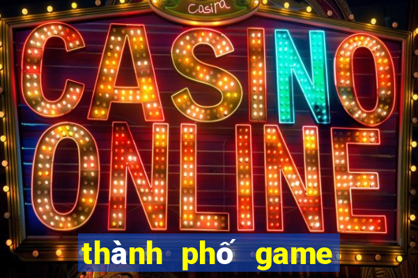 thành phố game online apk